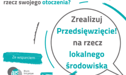 Zrealizuj przedsięwzięcie na rzecz lokalnego środowiska