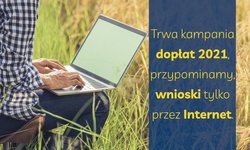Trwa kampania dopłat 2021 - przypominamy: wnioski tylko przez internet