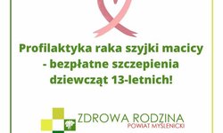 Profilaktyka raka szyjki macicy – bezpłatne szczepienia dziewcząt 13 –letnich